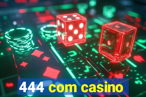 444 com casino